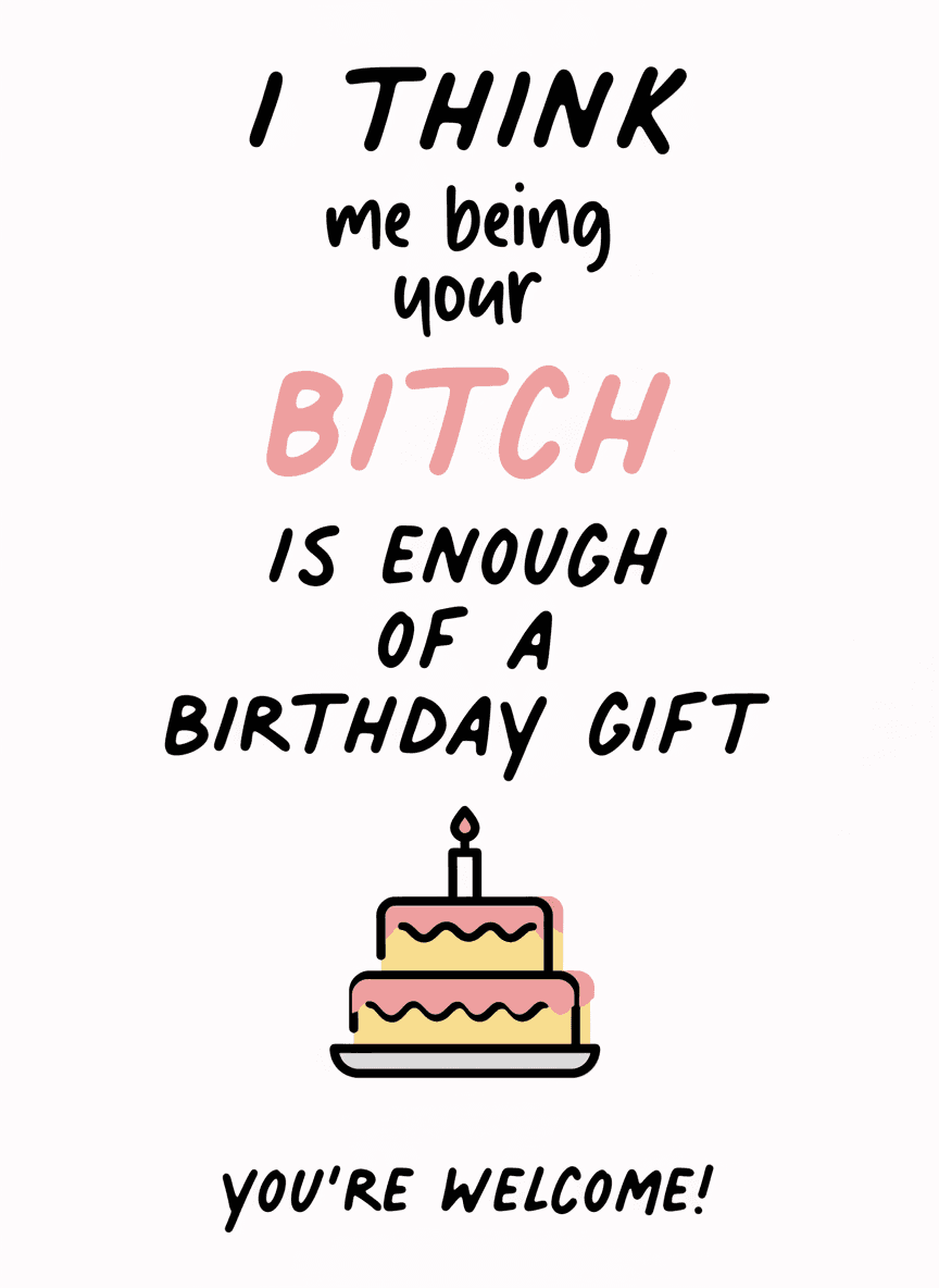 Funny Bitch Birthday Greeting Card