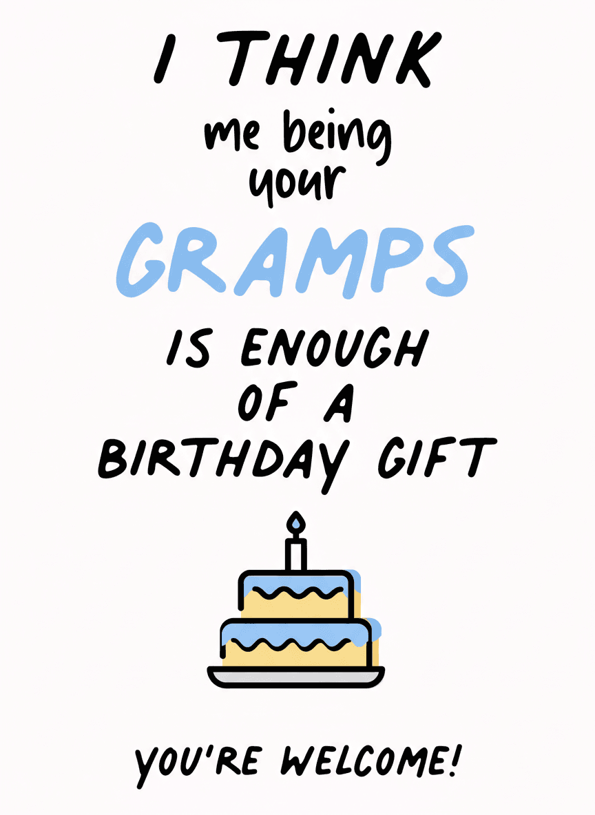 Funny Gramps Birthday Card - Enough of a Gift