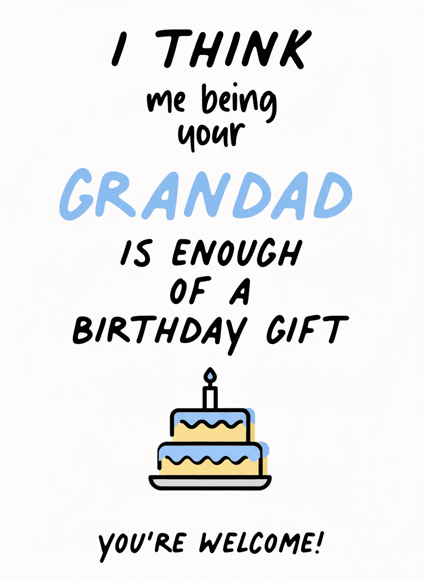 Funny Grandad Birthday Card - Enough of a Gift - Funny Gift UK