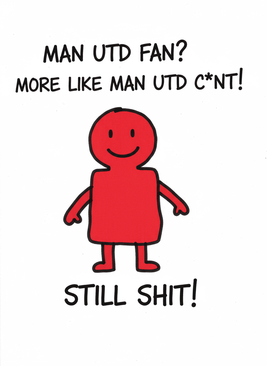 Funny Man UTD Fan Insult Greeting Card