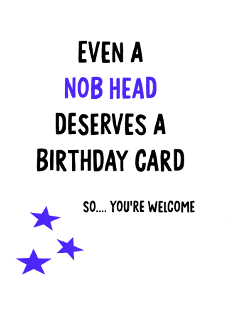 Funny Nob Head Birthday Card - Funny Gift UK