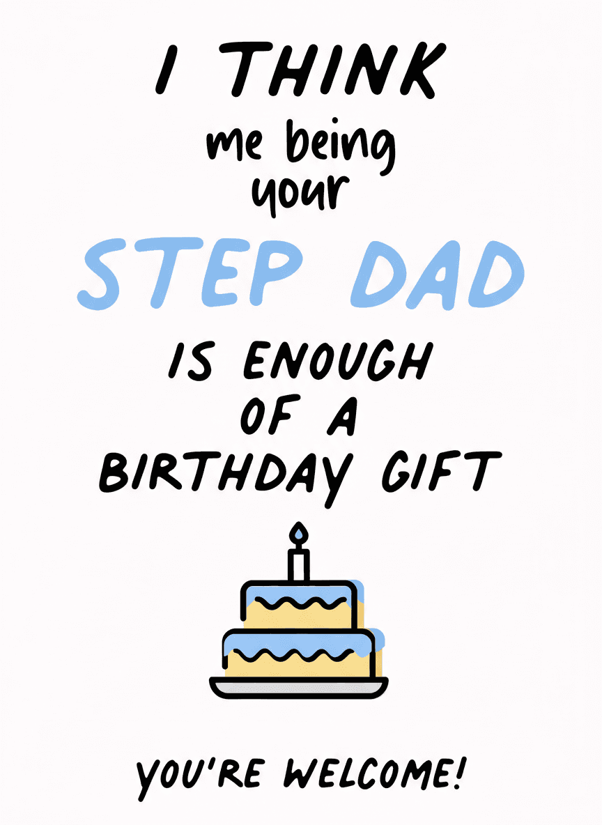 Funny Stepdad Birthday Card - I Think I'm Enough