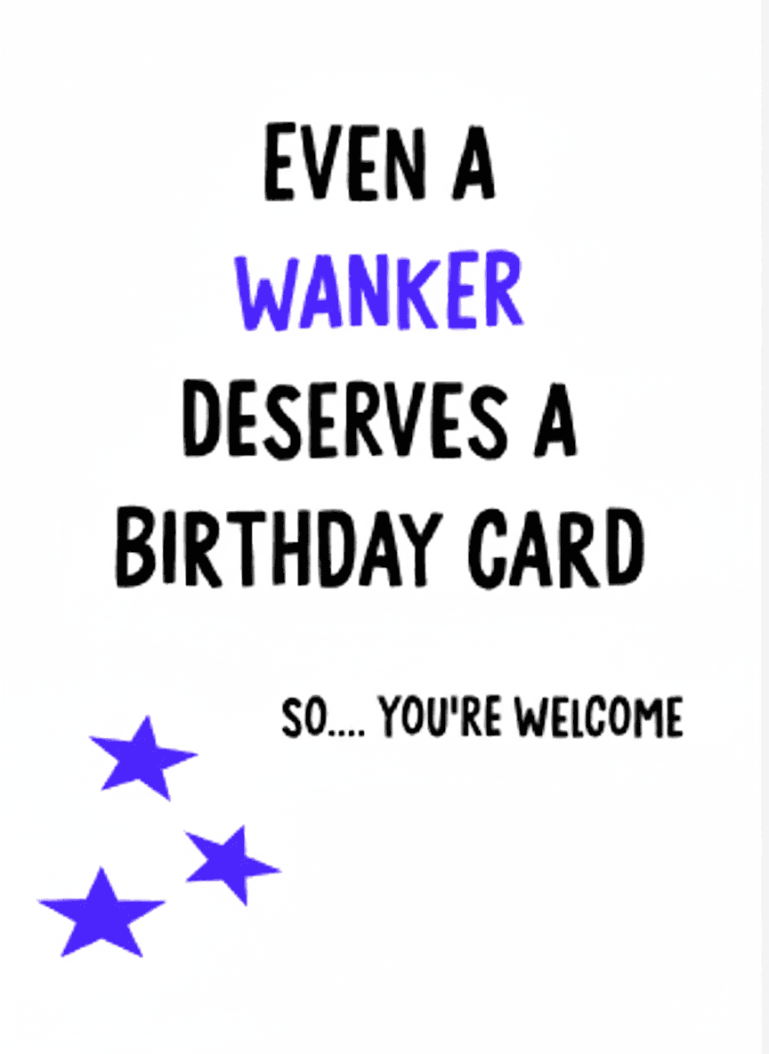 Wanker Birthday Card - Funny Birthday Greeting - Funny Gift UK