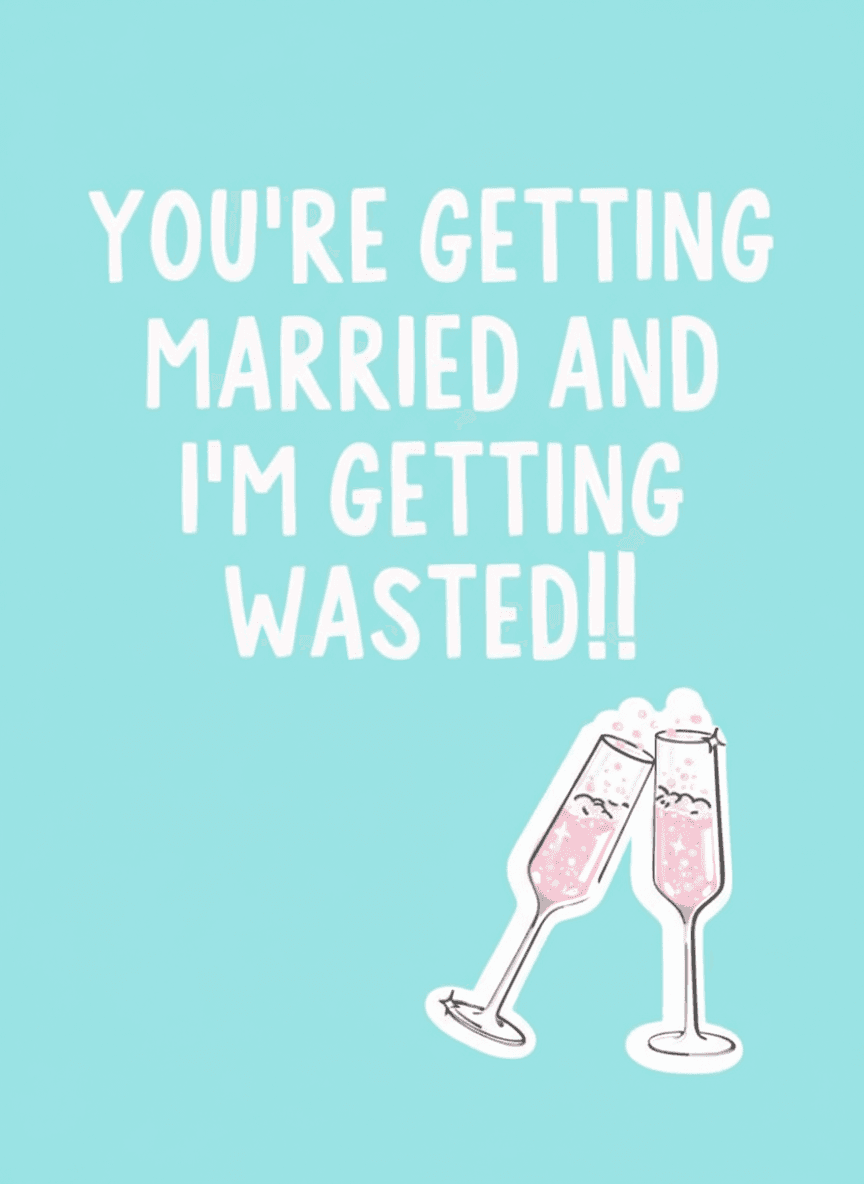 You're Getting Married and I'm Getting Wasted Card